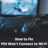[Solution] PS4 Keeps Disconnecting While Playing On PC- Complete Guide on How to Fix It Easily