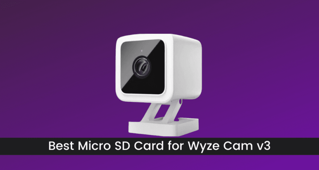 Best Micro SD Card For Wyze Cam V3 Top