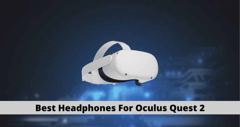Best Headphones For Oculus Quest 2
