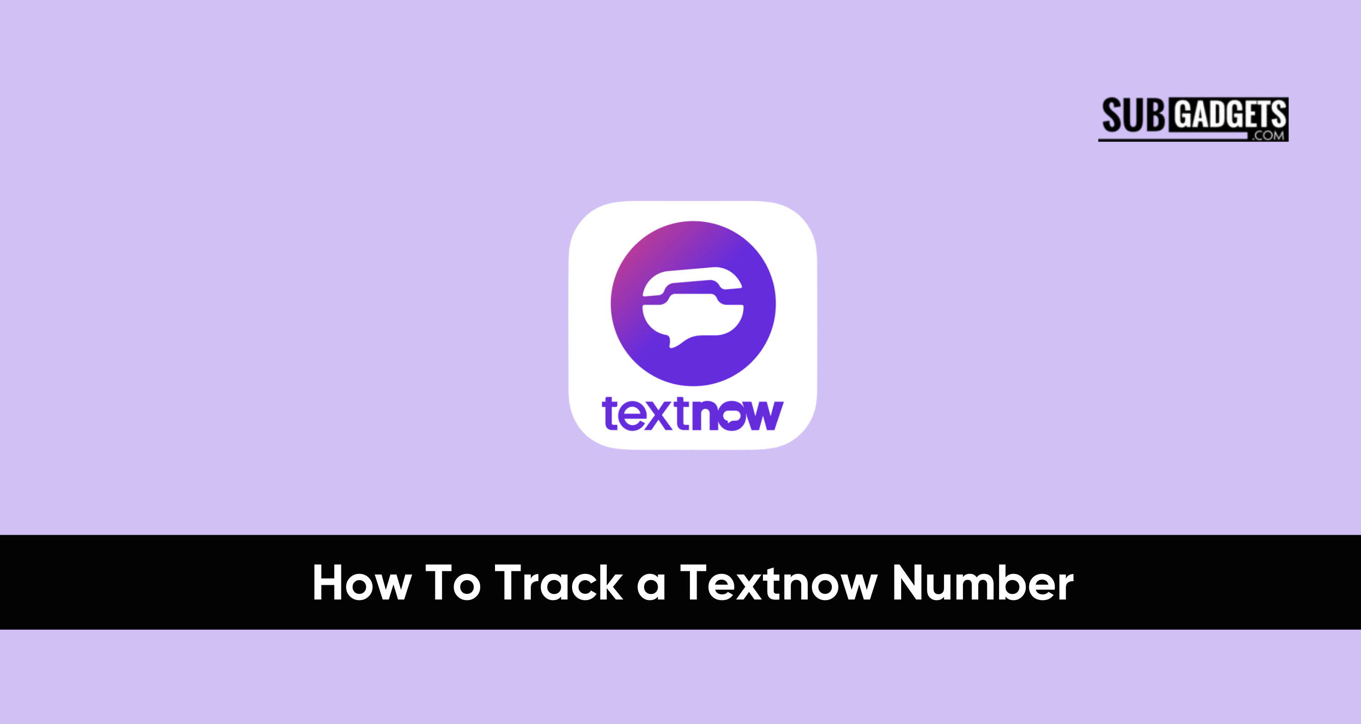 How To Track a Textnow Number In 2022