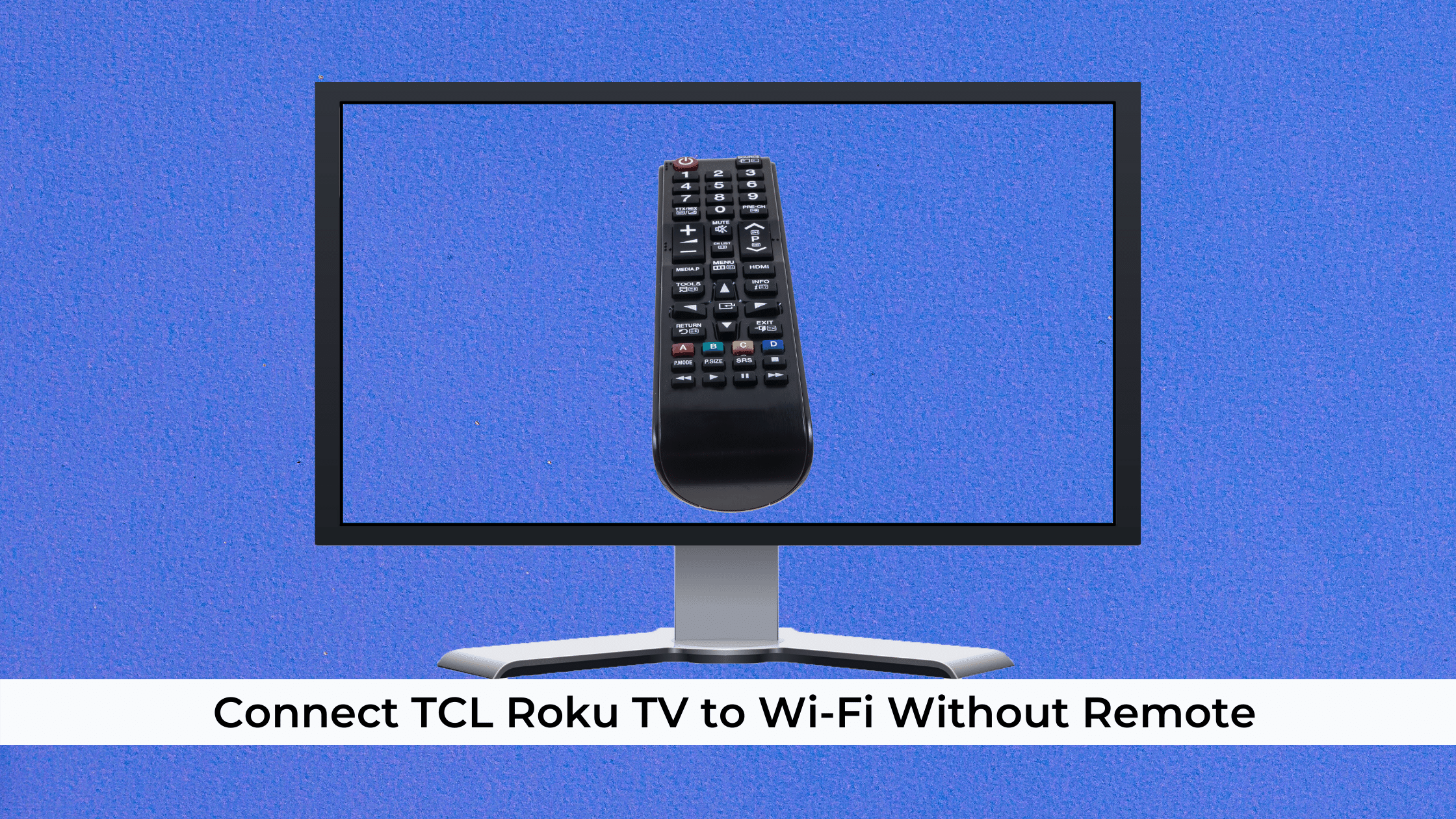 How To Connect TCL Roku TV to Wi-Fi Without Remote