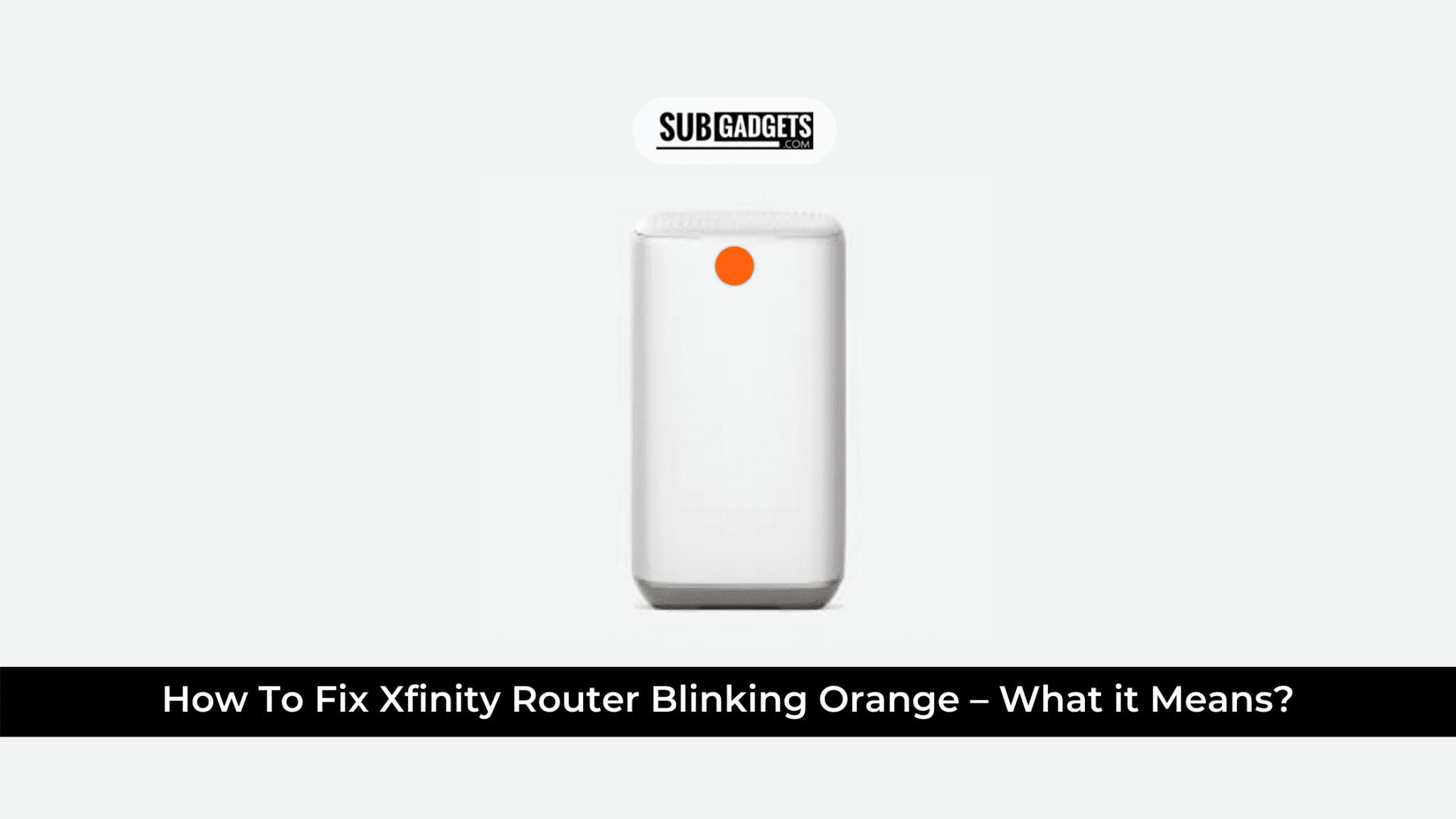 How To Fix Xfinity Router Blinking Orange