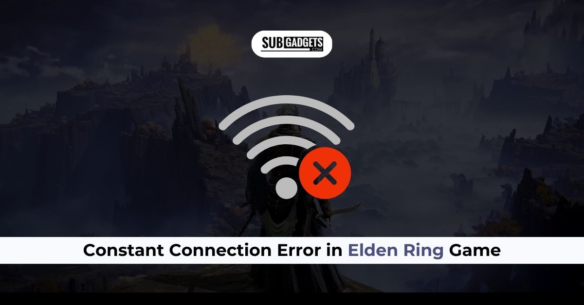 [Solution]Constant Connection Error in Elden Ring Game