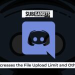 Discord Increases the File Upload Limit and Other Updates