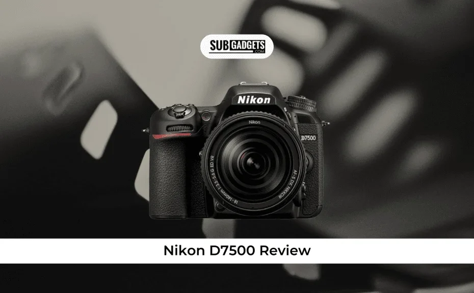 Nikon D7500 Review 1 1024x576.png