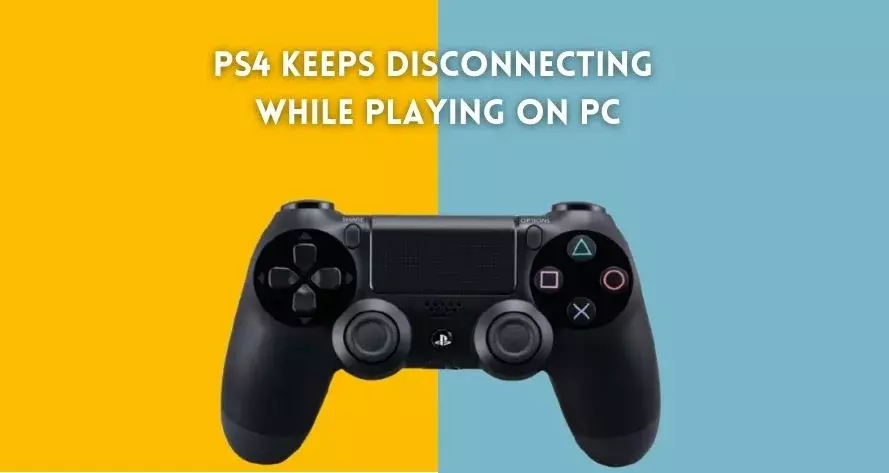 PS4 Keeps Disconnecting While Playing on PC.jpg